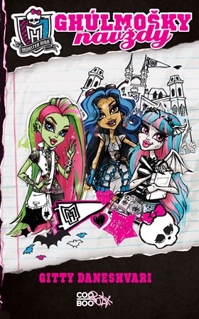 Monster High - Ghúlmošky navždy | Gitty Daneshvari