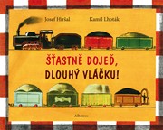 Šťastně dojeď, dlouhý vláčku