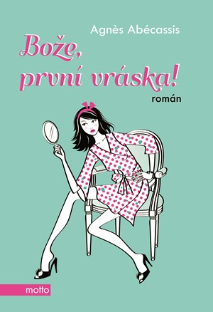 Bože, první vráska!