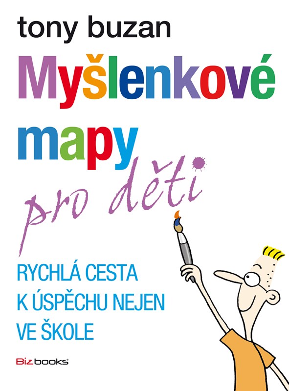 MYŠLENKOVÉ MAPY PRO DĚTI - RYCHLÁ CESTA K ÚSPĚCHU