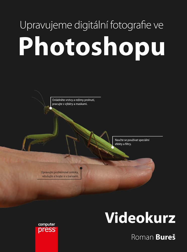 UPRAVUJEME DIGITÁLNÍ FOTOGRAFIE VE PHOTOSHOPU VIDEOKURZ DVD