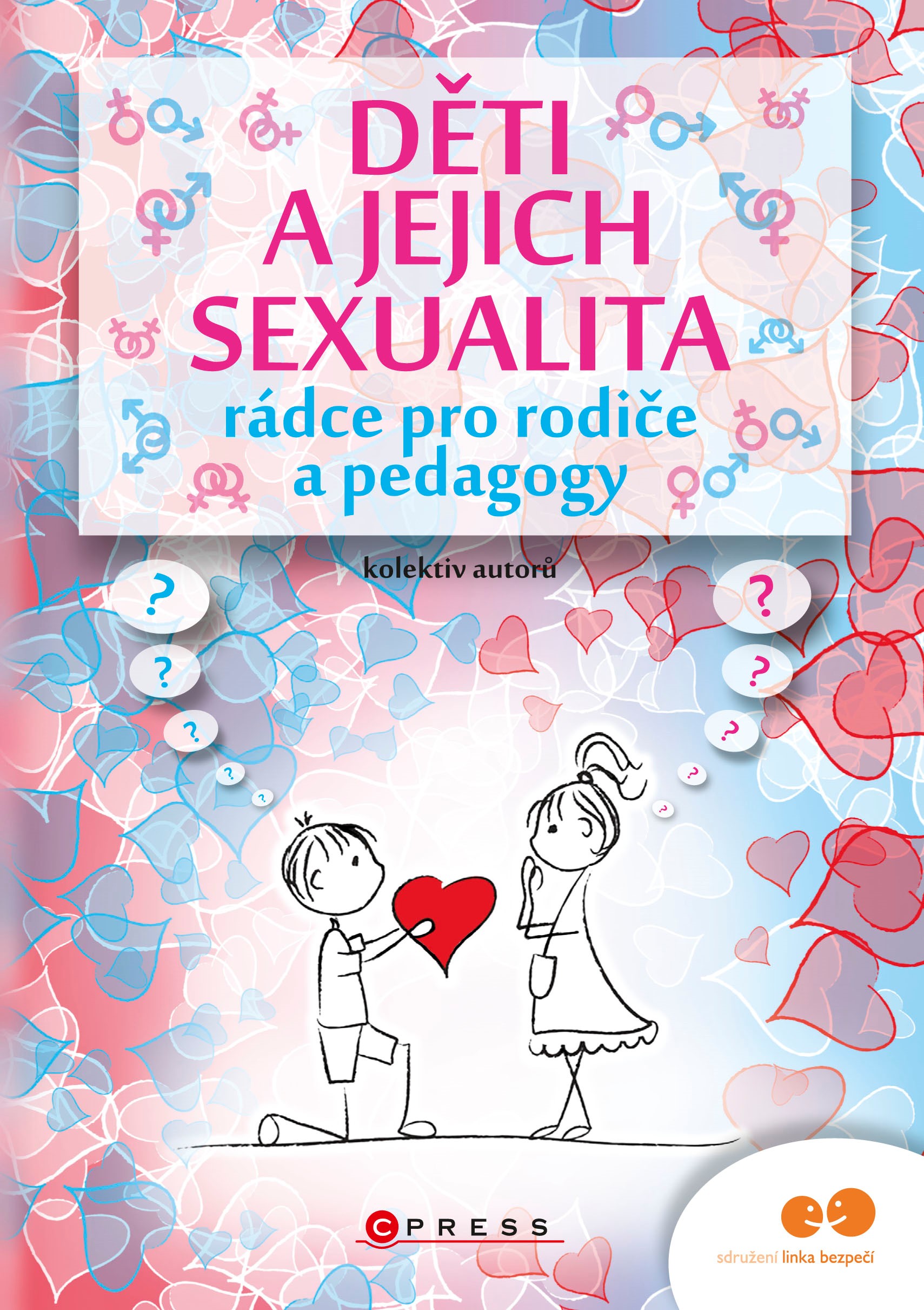 DĚTI A JEJICH SEXUALITA - RÁDCE PRO RODIČE A PEDAGOGY