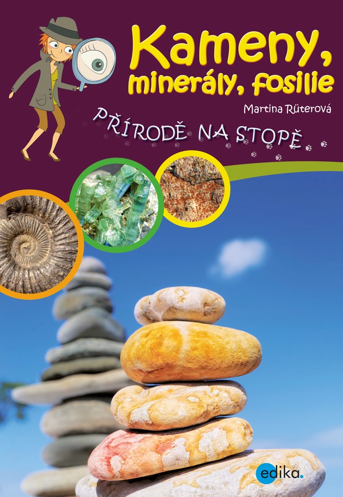 KAMENY, MINERÁLY A FOSILIE (PŘÍRODĚ NA STOPĚ)