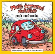 Malé červené autíčko má nehodu