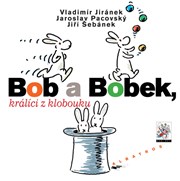 Bob a Bobek, králíci z klobouku