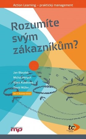 Michal Henych, Jan Bloudek, David Müller, Sláva Kubátová – Rozumíte svým zákazníkům?