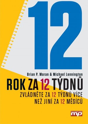 Rok za 12 týdnů. Zvládněte za 12 týdnů více než jiní za 12 měsíců