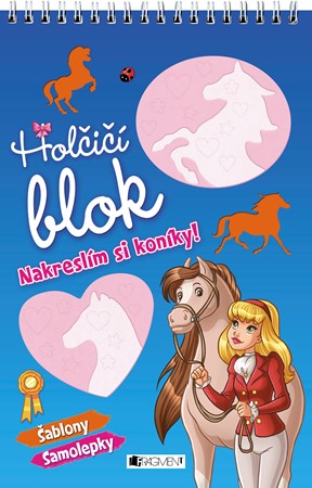 Holčičí blok – Nakreslím si koníky! |