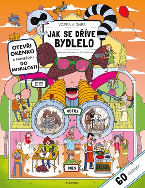 Včera a dnes - Jak se dříve bydlelo | Eva Obůrková, Alexandra Hetmerová