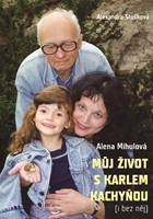 Můj život s Karlem Kachyňou ( i bez něj)