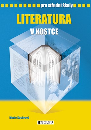 Literatura v kostce pro SŠ | Pavel Kantorek, Marie Sochrová, Milada Housková, Jiřina Beinstein Lockerová