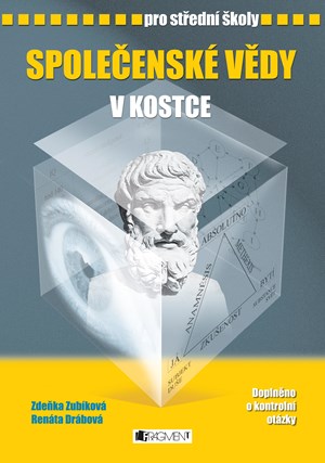 Společenské vědy v kostce pro SŠ | Pavel Kantorek, Renáta Drábová, Zubíková Zdeňka