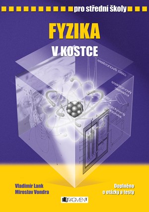 Fyzika v kostce pro SŠ | Pavel Kantorek, Vladimír Lank