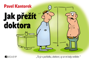 Jak přežít doktora - P. Kantorek | Pavel Kantorek