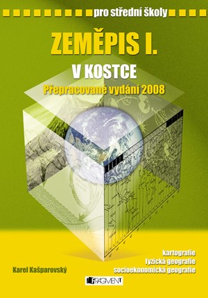 Zeměpis I. v kostce pro SŠ | Pavel Kantorek, Sylvie Mikulcová, Karel Kašparovský