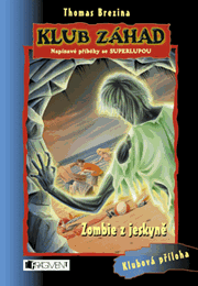 KLUB ZÁHAD – Zombie z jeskyně
