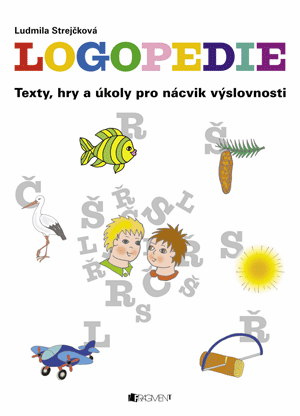 Logopedie – texty, hry a úkoly pro nácvik výslovnosti
