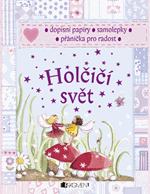 Holčičí svět – dopisní papíry, samolepky,přáníčka pro radost