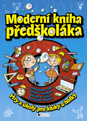 Moderní kniha předškoláka – Hry a úkoly pro kluky a holky