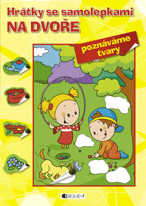 Hrátky se samolepkami – NA DVOŘE (tvary)