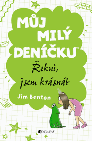 Můj milý deníčku – Řekni, jsem krásná? | Eva Brožová, Jim Benton