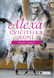 Alexa – Cvičitelka koní: Velká šance