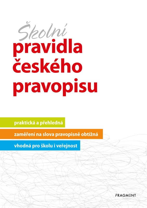 ŠKOLNÍ PRAVIDLA ČESKÉHO PRAVOPISU