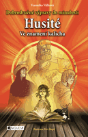 Dobrodružné výpravy do minulosti – Husité – Ve znamení ...