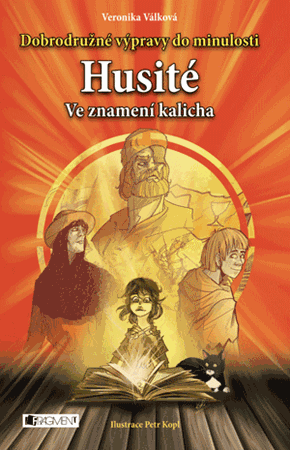 Dobrodružné výpravy do minulosti – Husité – Ve znamení ...