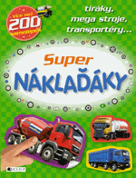 Super NÁKLAĎÁKY – tiráky, mega stroje, transportéry