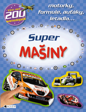 Super MAŠINY– motorky, formule, auťáky...