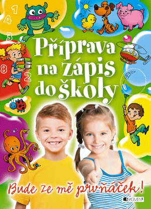 Příprava na zápis do školy – bude ze mě prvňáček!