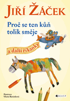 Jiří Žáček – Proč se ten kůň tolik směje a další říkanky