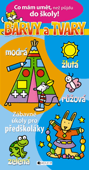 Co mám umět, než půjdu do školy – BARVY A TVARY