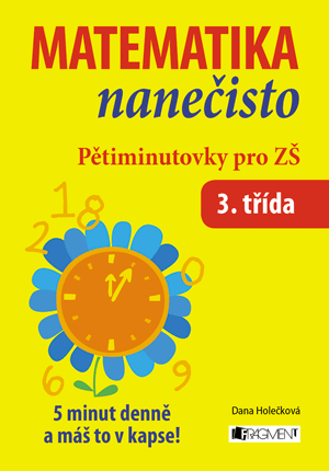 Matematika nanečisto – Pětiminutovky pro 3. třídu ZŠ