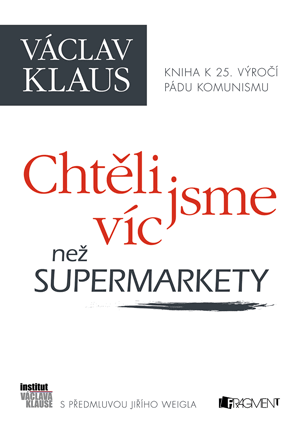 Václav Klaus, Jiří Weigl – Václav Klaus – Chtěli jsme víc než supermarkety