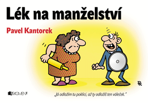 Lék na manželství | Pavel Kantorek