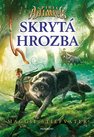 Maggie Stiefvater – Spirit Animals – Skrytá hrozba