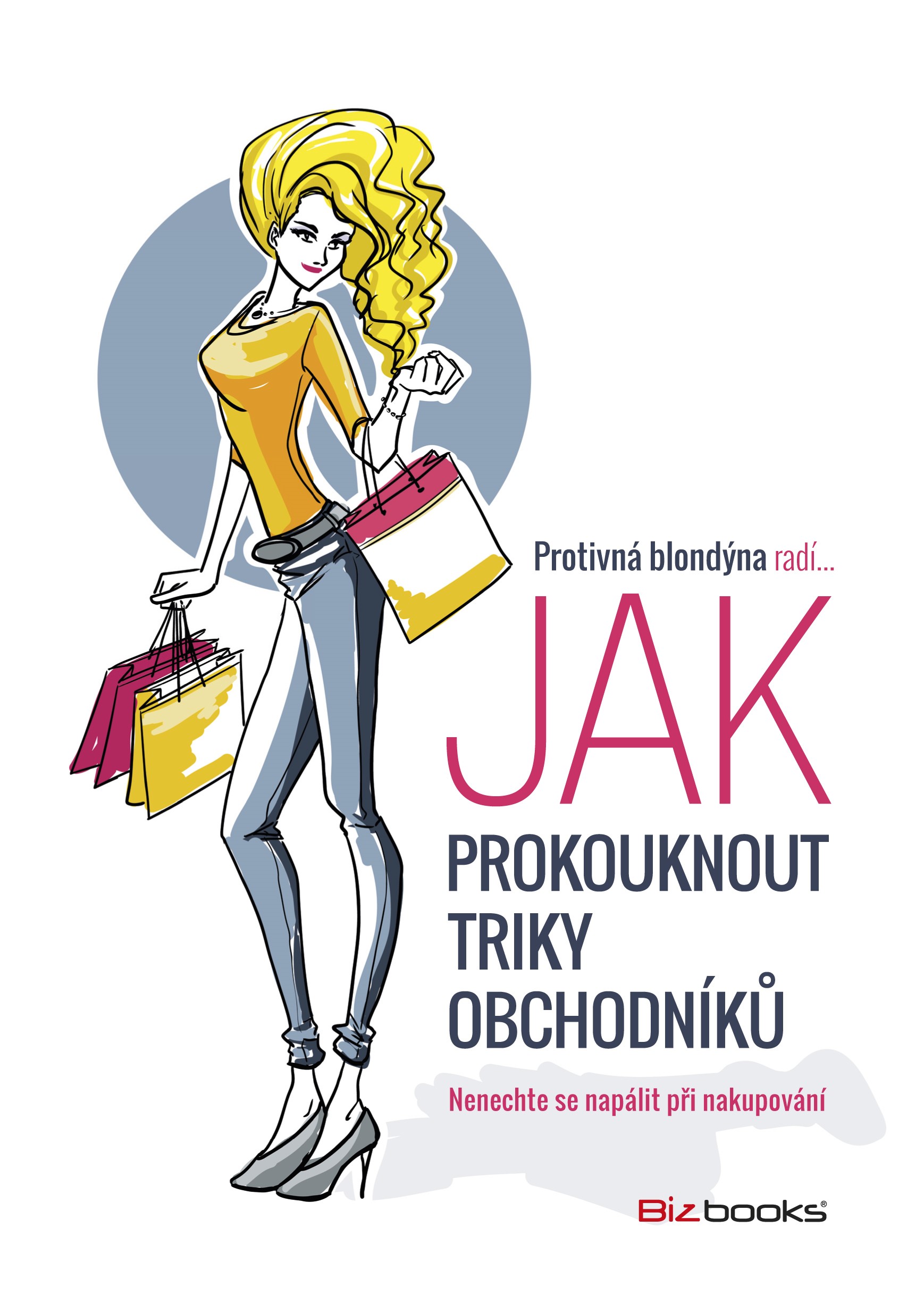 PROTIVNÁ BLONDÝNA RADÍ JAK PROKOUKNOUT TRIKY OBCHODNÍKŮ