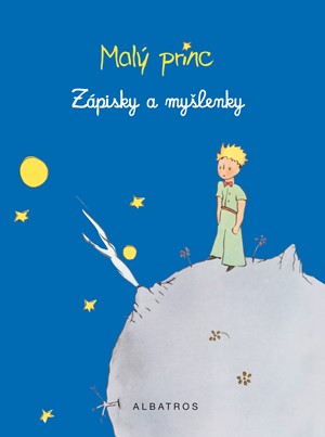 Malý princ - Zápisky a myšlenky | Antoine de Saint-Exupéry