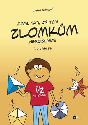 Mami, tati, já těm zlomkům nerozumím - 1. stupeň ZŠ