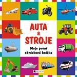 Moje první obrázková knížka – Auta a stroje