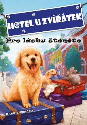 Kate Finchová – Hotel U Zvířátek - Pro lásku štěněte