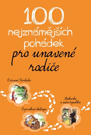 100 nejznámějších pohádek pro unavené rodiče | Kolektiv