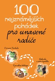 100 nejznámějších pohádek pro unavené rodiče