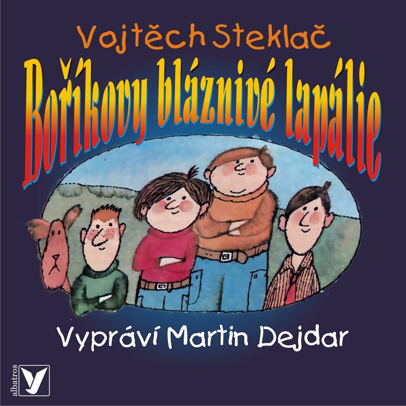 Levně Boříkovy bláznivé lapálie (audiokniha pro děti) | Vojtěch Steklač, Martin Dejdar