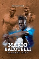 Mario Balotelli: zlobivé dítě