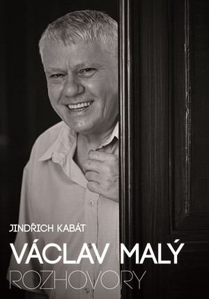 Václav Malý: rozhovory | Václav Malý, Jindřich Kabát