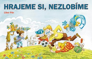 Hrajeme si - nezlobíme | Ondřej Müller, Libor Páv