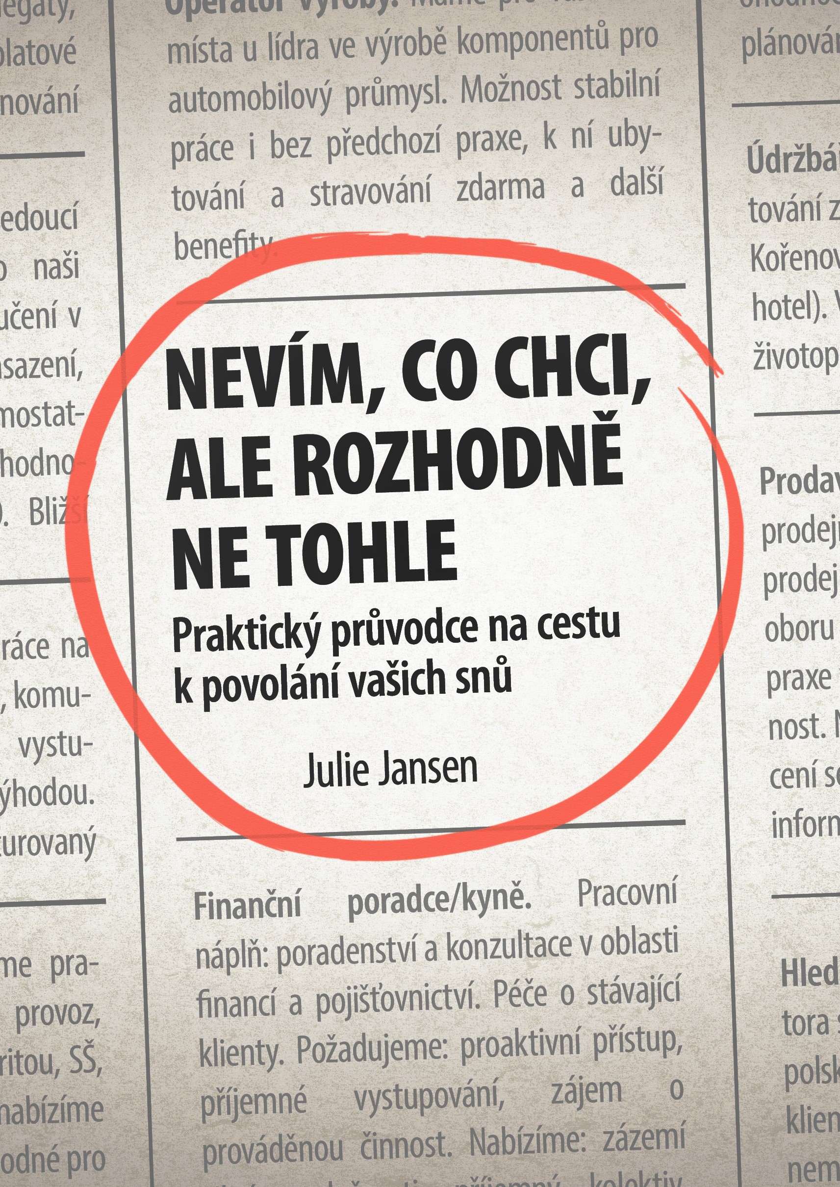 NEVÍM, CO CHCI, ALE ROZHODNĚ NE TOHLE